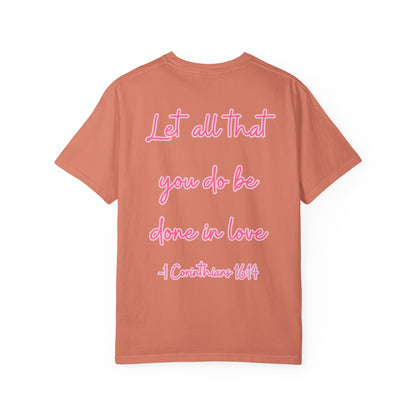 Let All That You Do Be Done in Love Tee