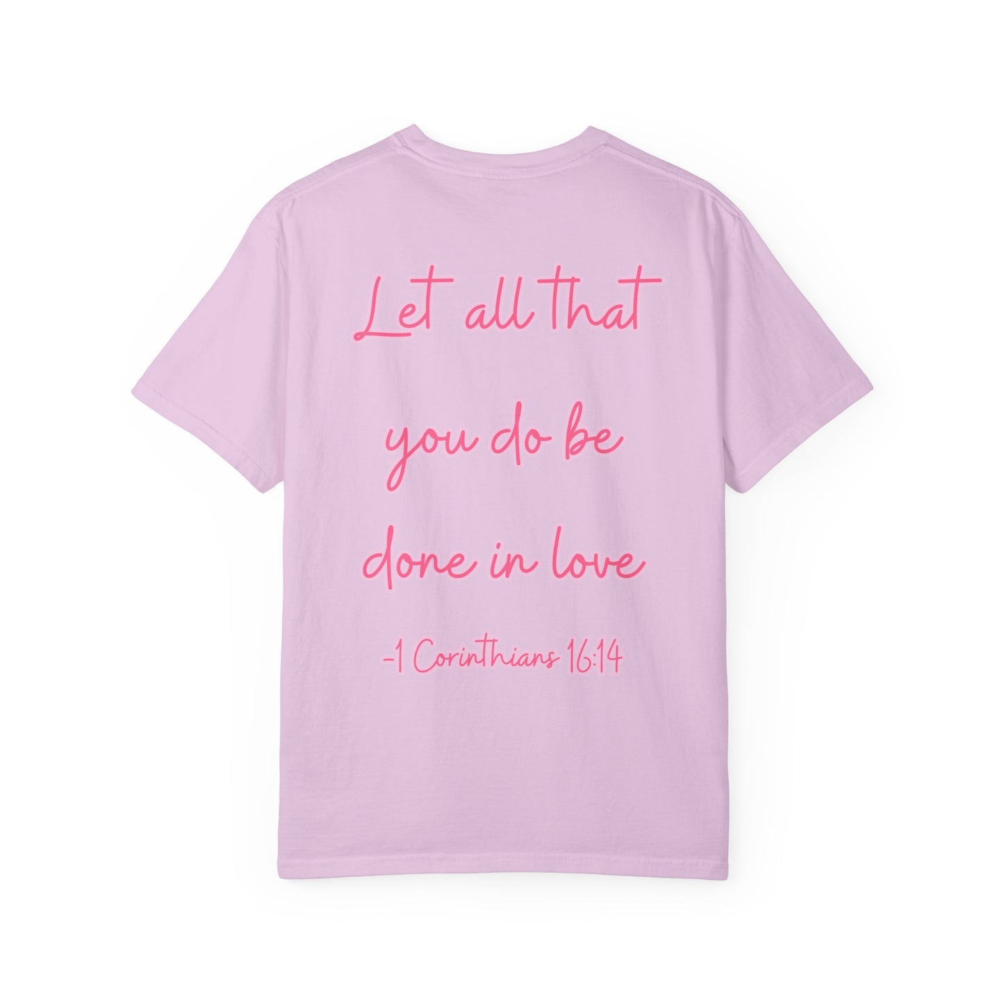 Let All That You Do Be Done in Love Tee