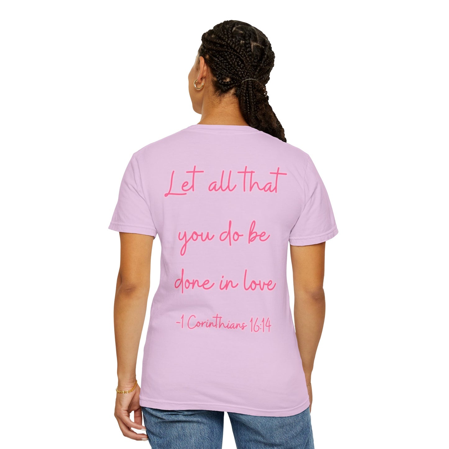 Let All That You Do Be Done in Love Tee