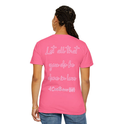 Let All That You Do Be Done in Love Tee