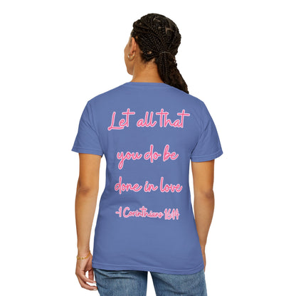 Let All That You Do Be Done in Love Tee