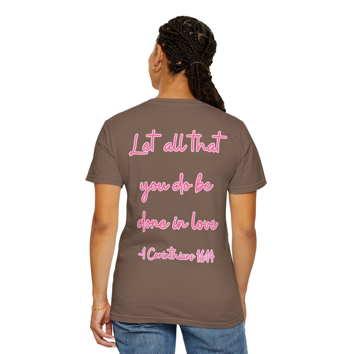 Let All That You Do Be Done in Love Tee