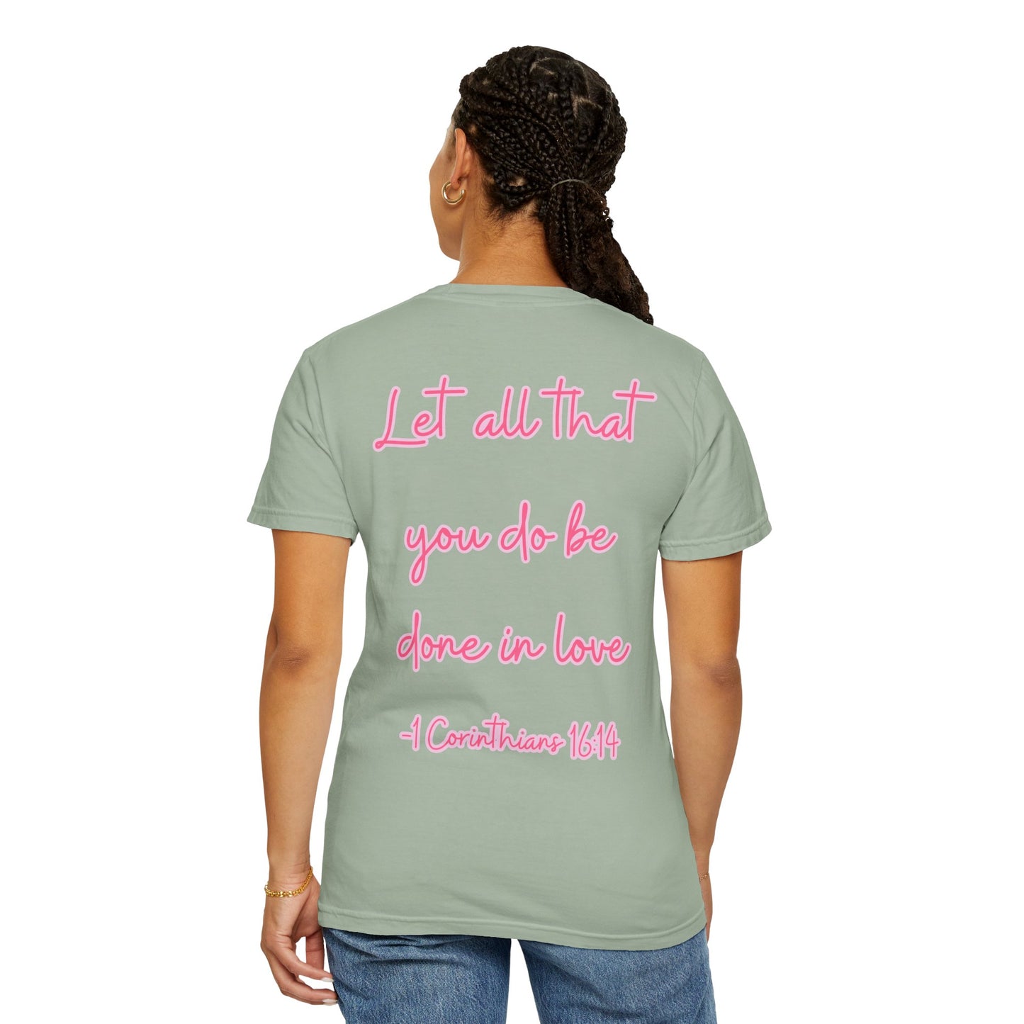 Let All That You Do Be Done in Love Tee