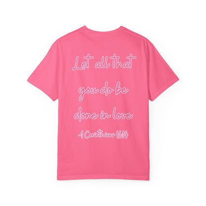 Let All That You Do Be Done in Love Tee