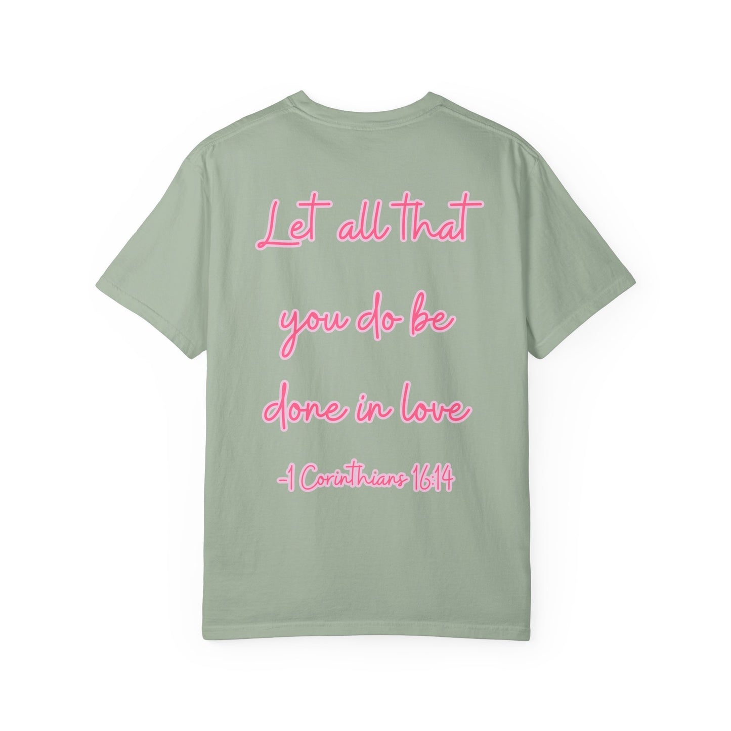 Let All That You Do Be Done in Love Tee