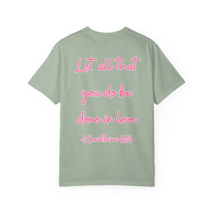 Let All That You Do Be Done in Love Tee